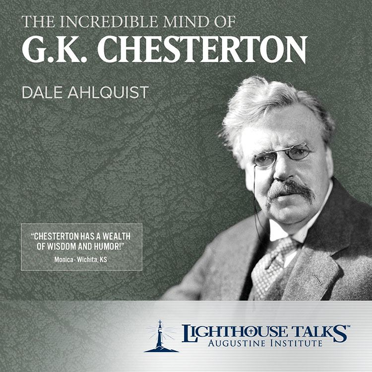 The Incredible Mind of G.K. Chesterton The Incredible Mind of G.K. Chesterton