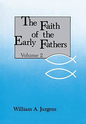 The Faith of the Early Fathers, Vol. 2