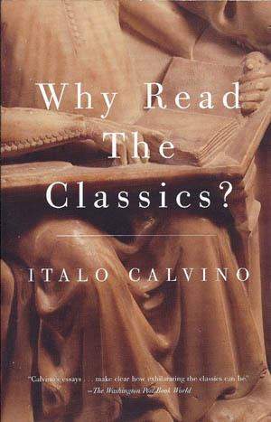 Why Read the Classics? Why Read the Classics?