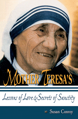Mother Teresa’s Lessons of Love and Secrets of Sanctity