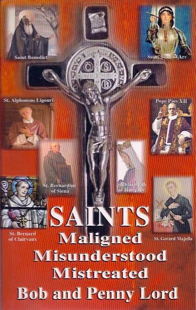 Saints Maligned Misunderstood and Mistreated Saints Maligned Misunderstood and Mistreated
