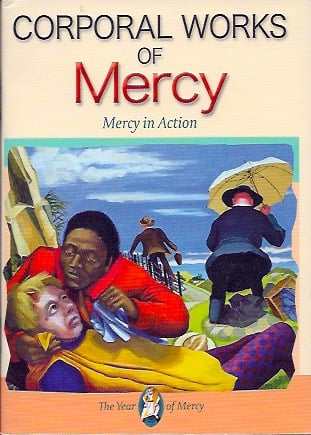Corporal Works of Mercy: Mercy in Action