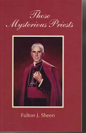 Those Mysterious Priests Those Mysterious Priests