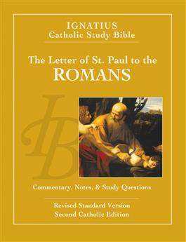 Ignatius Catholic Study Bible for the Letter of Saint Paul to the Romans Ignatius Catholic Study Bible for the Letter of Saint Paul to the Romans