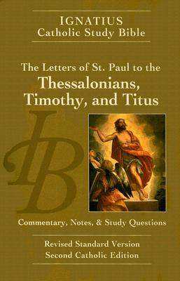Ignatius Catholic Study Bible – Thessalonians Timothy and Titus