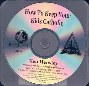 How to Keep Your Kids Catholic How to Keep Your Kids Catholic