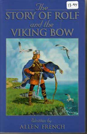 Story of Rolf and the Viking Bow Story of Rolf and the Viking Bow
