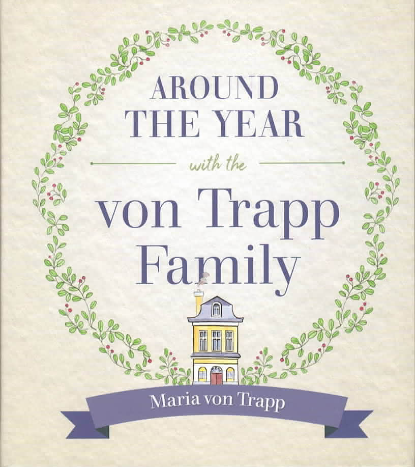 Around the Year with the von Trapp Family Around the Year with the von Trapp Family