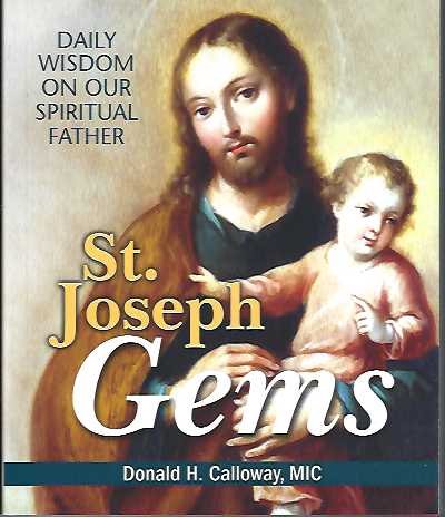 St. Joseph Gems: Daily Wisdom on Our Spiritual Father St. Joseph Gems: Daily Wisdom on Our Spiritual Father