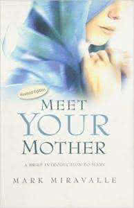 Meet Your Mother a Brief Introduction to Mary