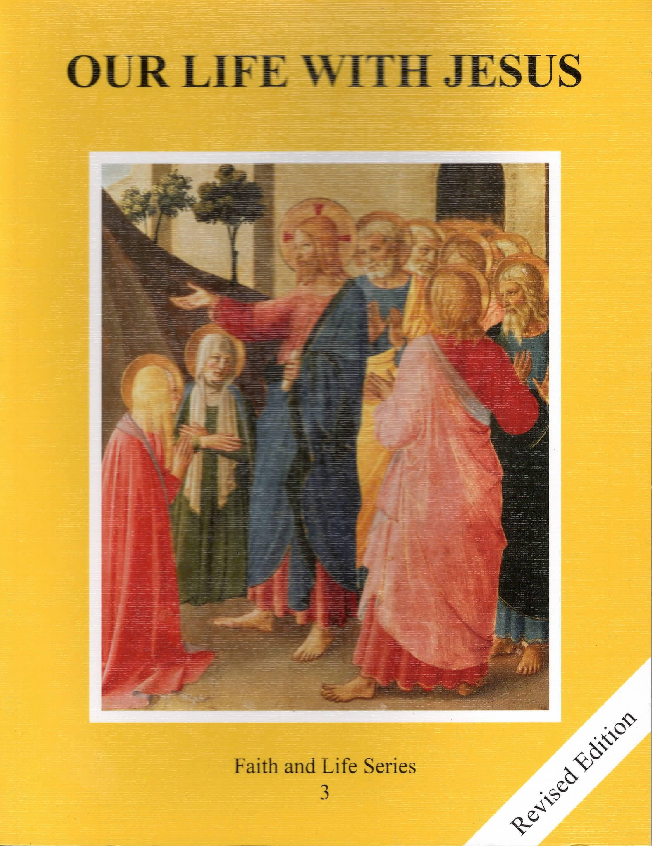 Faith and Life Series 3 Our Life With Jesus Student Book Faith and Life Series 3 Our Life With Jesus Student Book