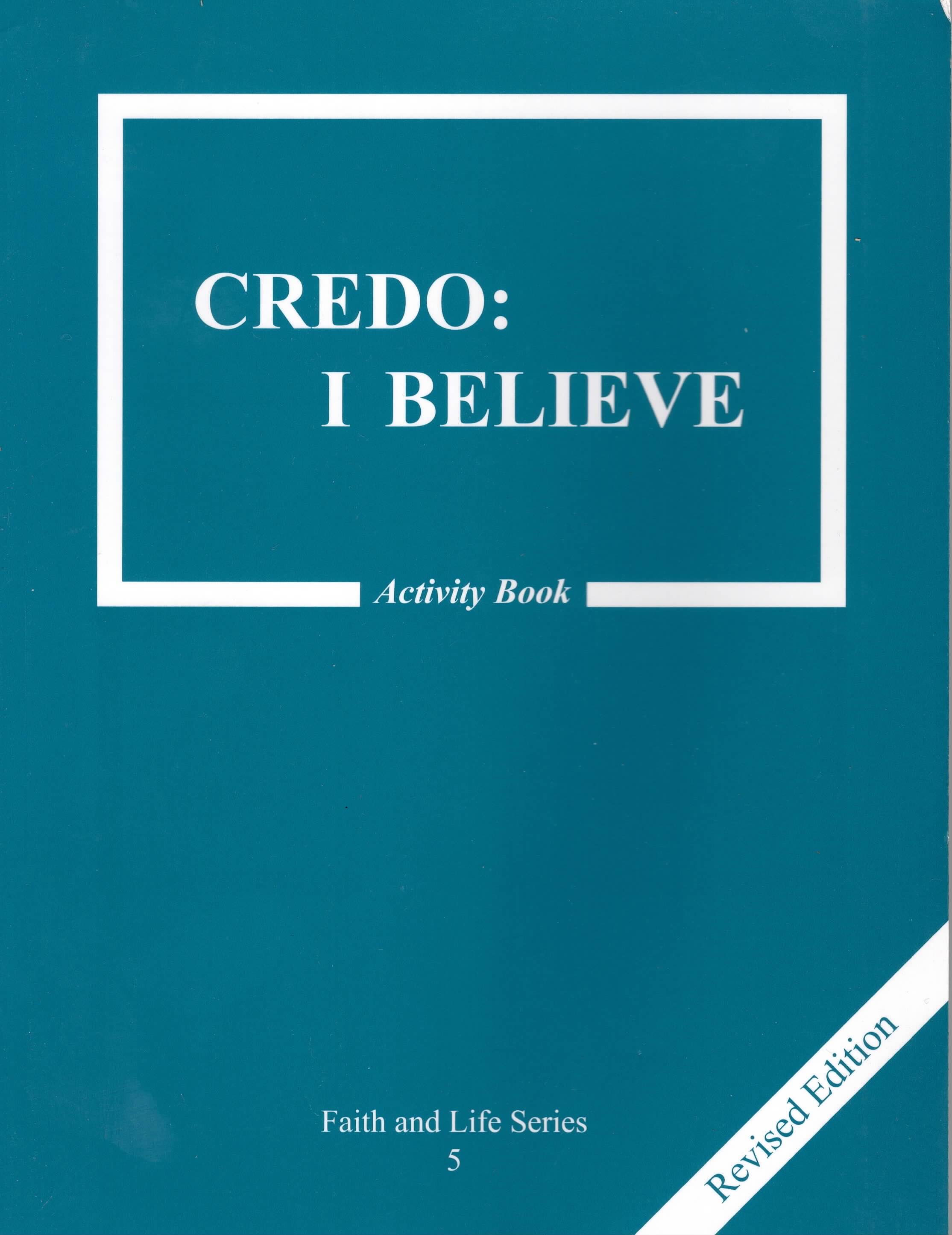 Faith and Life Series 5 Credo I Believe Activity Book Faith and Life Series 5 Credo I Believe Activity Book