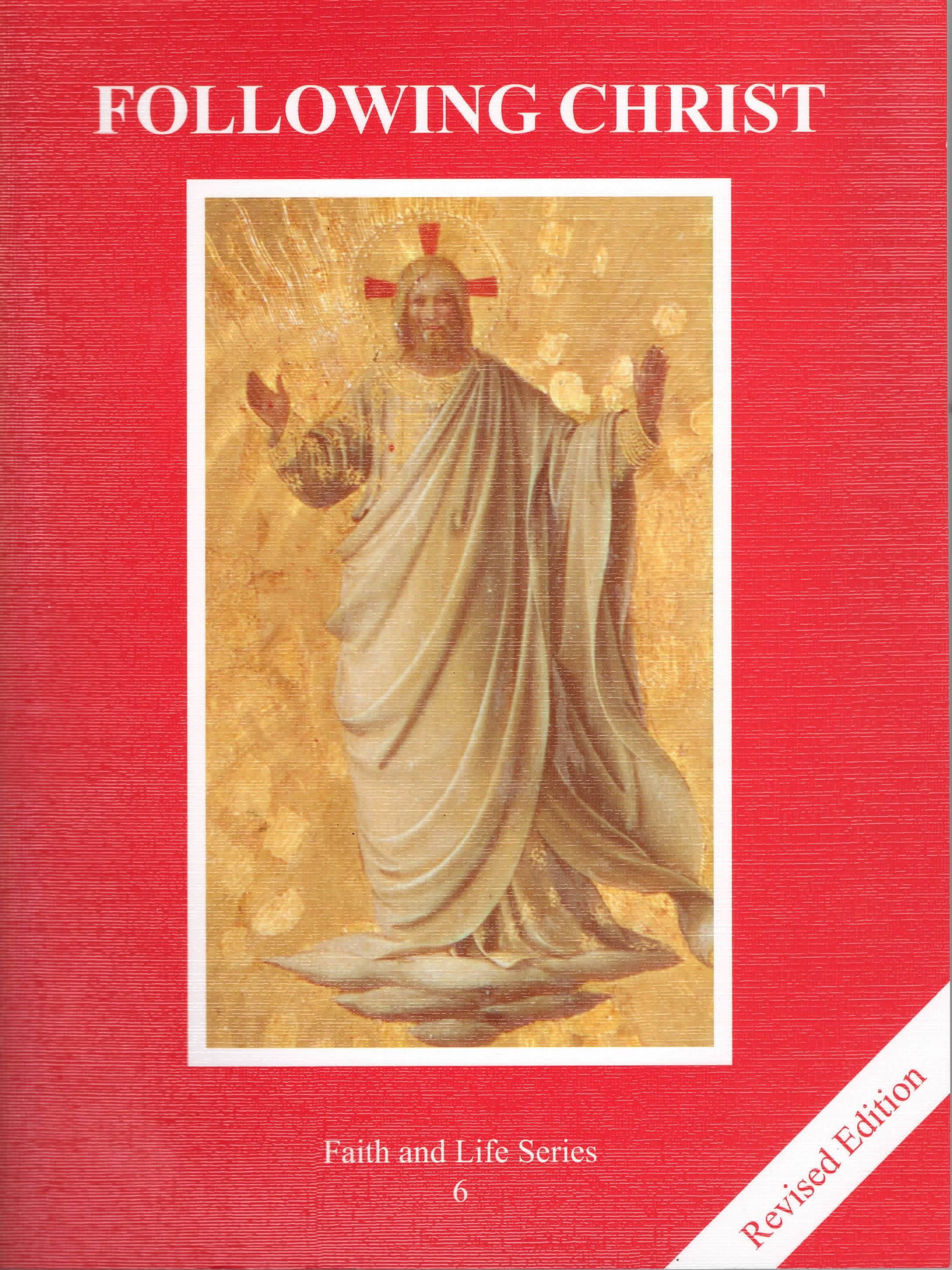 Faith and Life Series 6 Following Christ Student Book Faith and Life Series 6 Following Christ Student Book