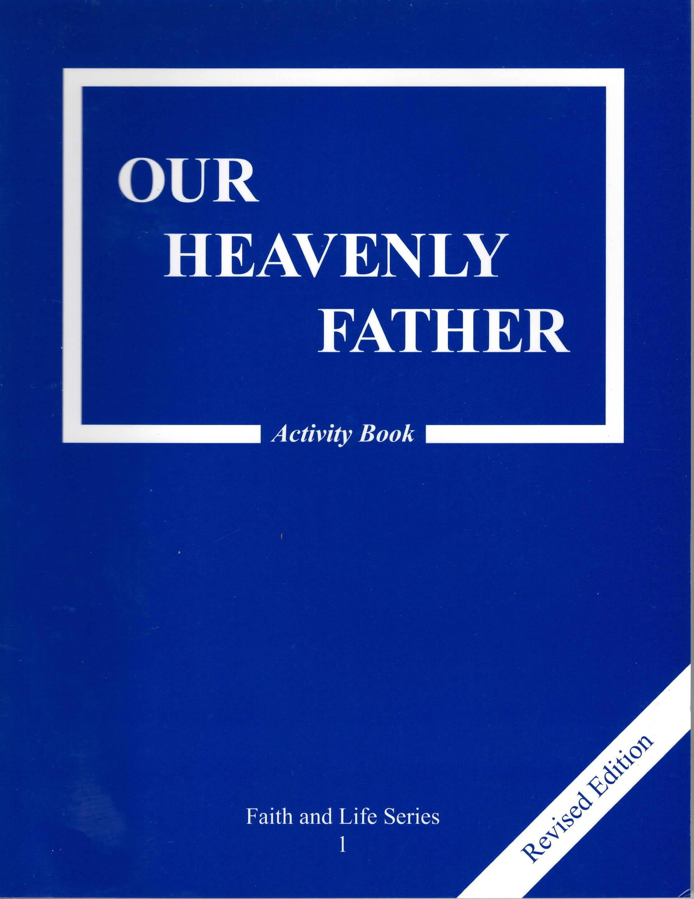 Faith and Life Series 1 Our Heavenly Father Activity Book Faith and Life Series 1 Our Heavenly Father Activity Book