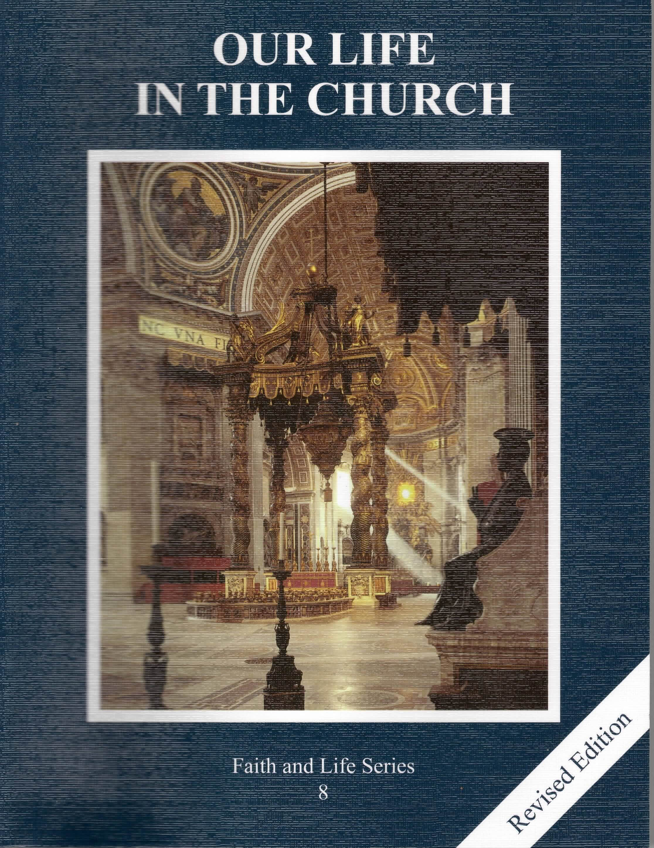 Faith and Life Series 8 Our Life in the Church Student Book Faith and Life Series 8 Our Life in the Church Student Book