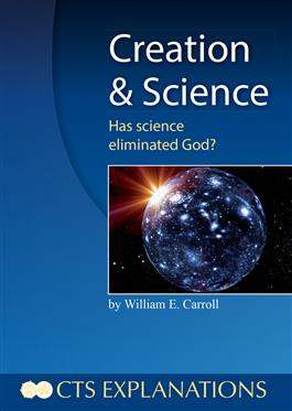Creation and Science: Has Science Eliminated God?